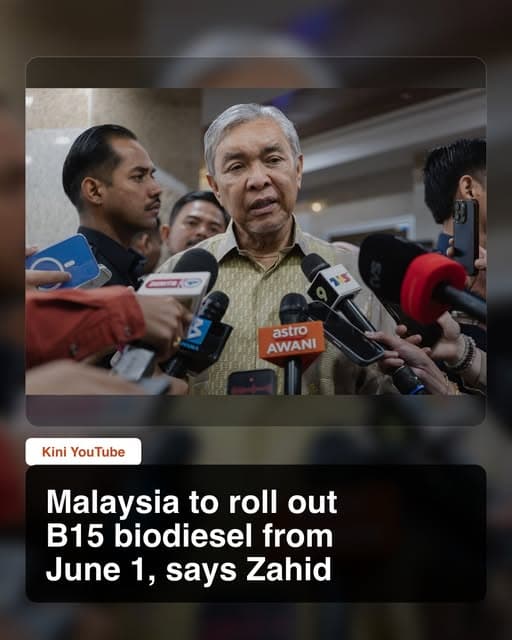 Deputy Prime Minister Ahmad Zahid Hamidi announced that Malaysia will officially roll out B15 biodiesel nationwide starting June 1 to enhance energy self-sufficiency.